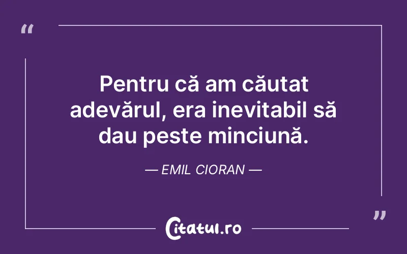 Citat Emil Cioran - citate viata