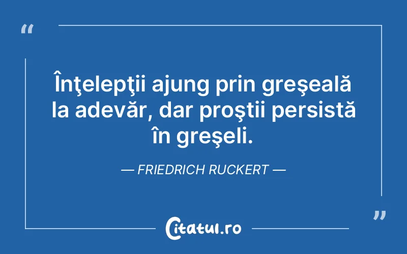 Citat Friedrich Ruckert - citate viata