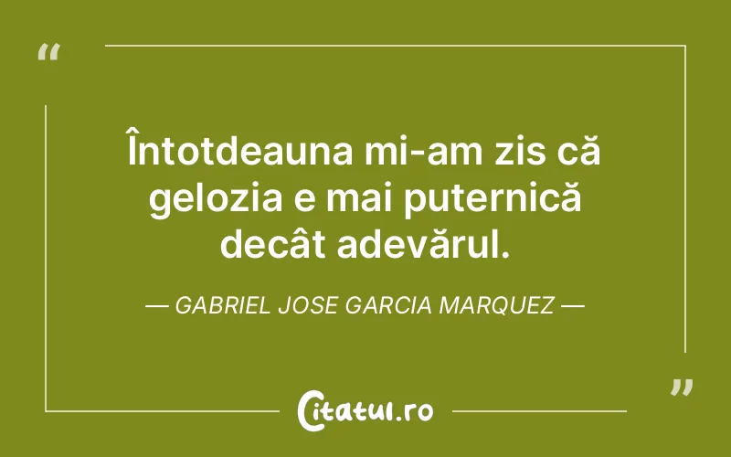 Citat Gabriel Jose Garcia Marquez - citate viata