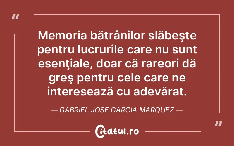 Citat Gabriel Jose Garcia Marquez - citate viata