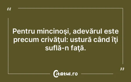 Oricât ai farda Minciuna, tot nu devine...