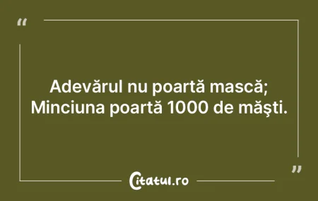 Aripile Minciunii sunt mai iuţi decât ...