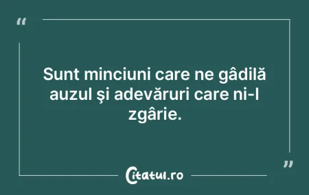 Adevărul nu este o sârmă, pe care o p...