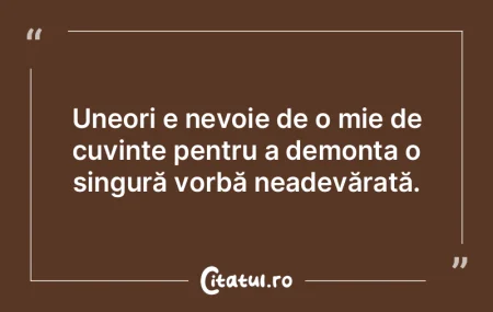 Adevărului îi sunt suficiente câteva ...