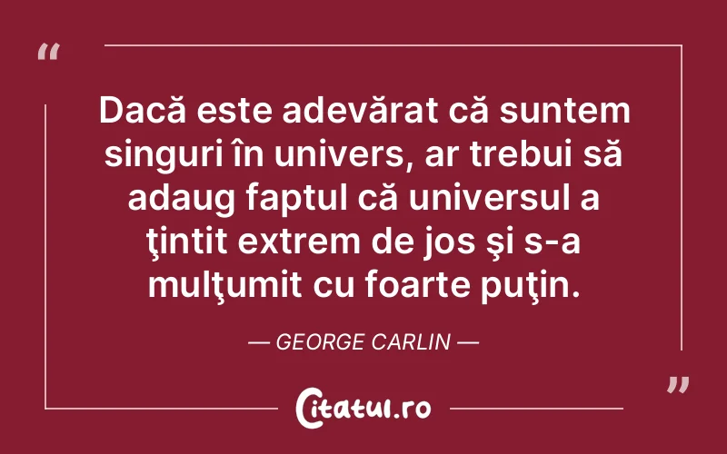 Citat George Carlin - citate viata