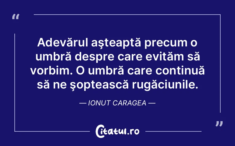 Citat Ionut Caragea - citate viata
