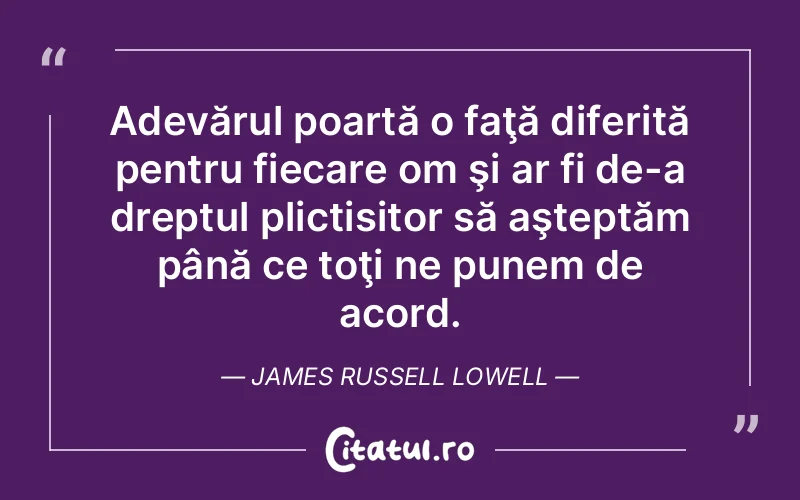 Citat James Russell Lowell - citate viata