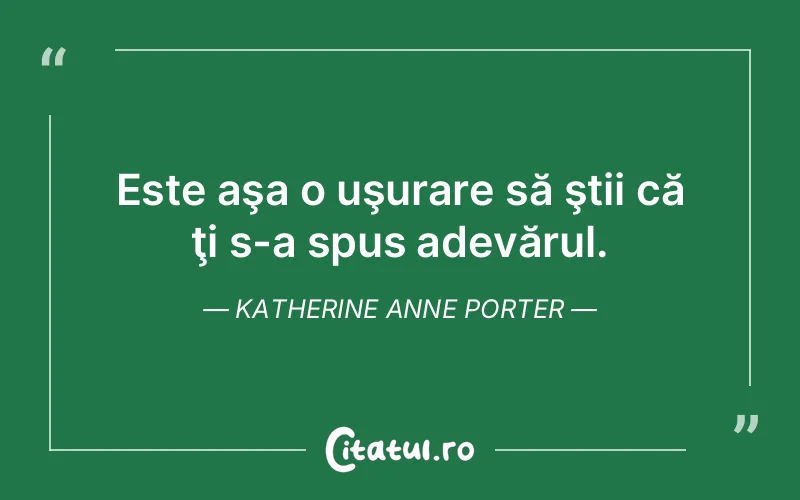 Citat Katherine Anne Porter - citate viata