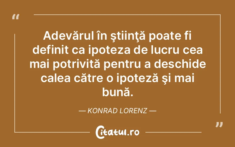 Citat Konrad Lorenz - citate viata