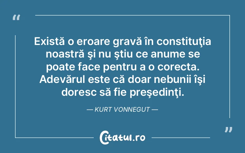 Citat Kurt Vonnegut - citate viata