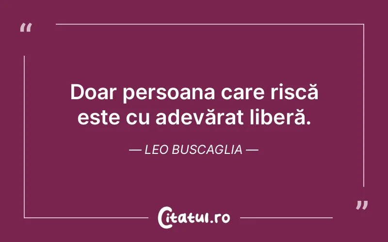 Citat Leo Buscaglia - citate viata