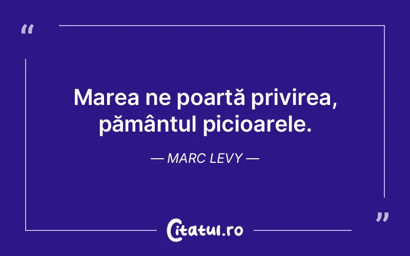 Citat Marc Levy - citate viata
