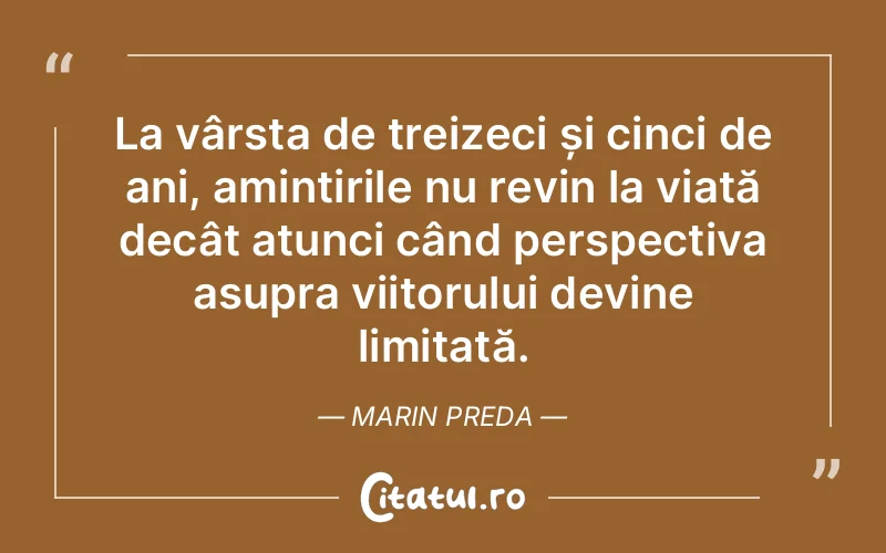 Citat Marin Preda - citate viata