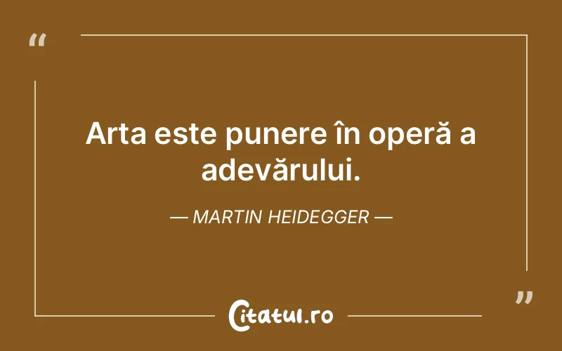 Citat Martin Heidegger - citate viata