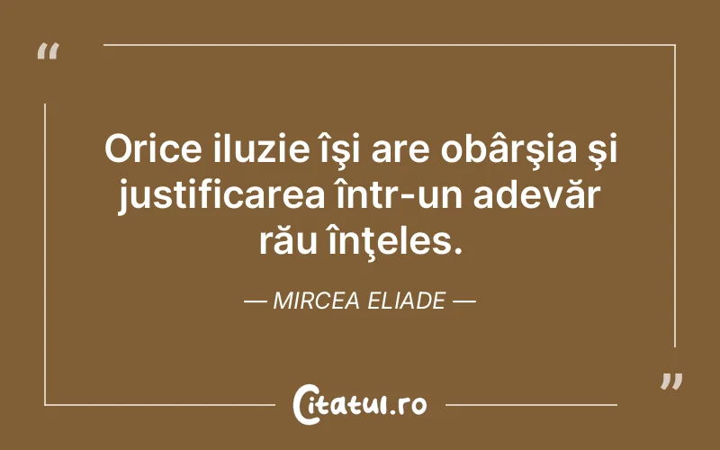 Citat Mircea Eliade - citate viata