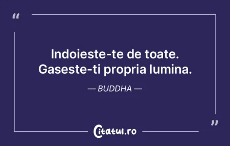 Indoieste-te de toate. Gaseste-ti propri...
