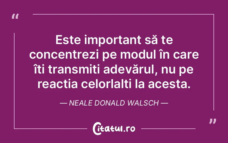 Citat Neale Donald Walsch - citate viata