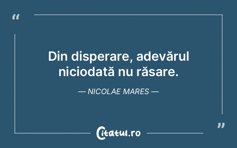 Citat Nicolae Mares - citate viata