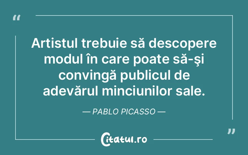 Citat Pablo Picasso - citate viata