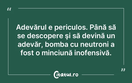 A afirma că există adevăr este ultima... A afirma că există adevăr este ultima...