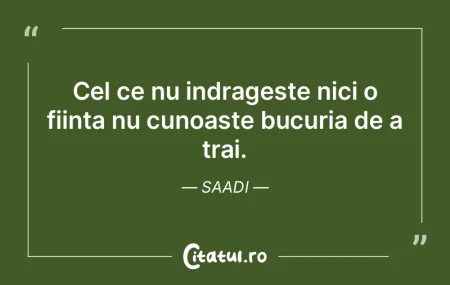 Cel ce nu indrageste nici o fiinta nu cu...
