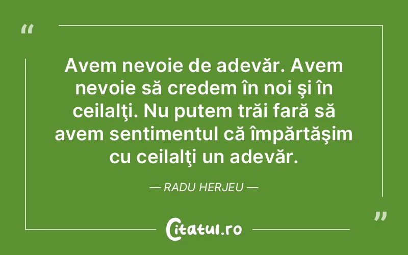 Citat Radu Herjeu - citate viata