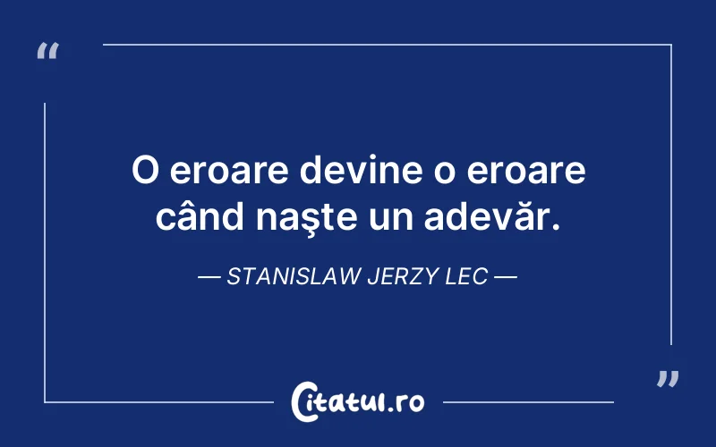 Citat Stanislaw Jerzy Lec - citate viata