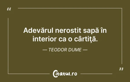 Un om adevărat este acela care vede în... Un om adevărat este acela care vede în...