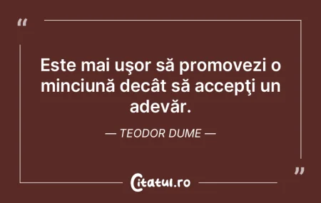 Cine transmite adevărul altora se expun...