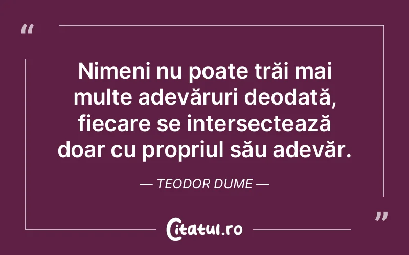Citat Teodor Dume - citate viata