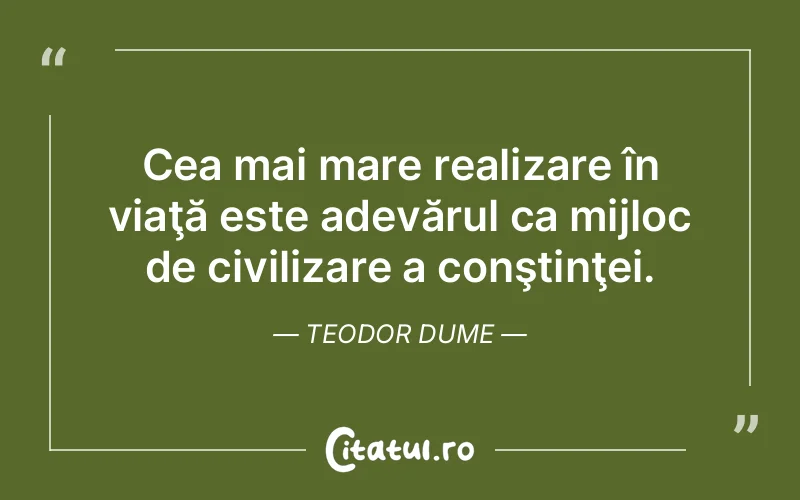 Citat Teodor Dume - citate viata