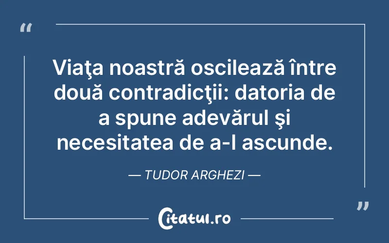 Citat Tudor Arghezi - citate viata
