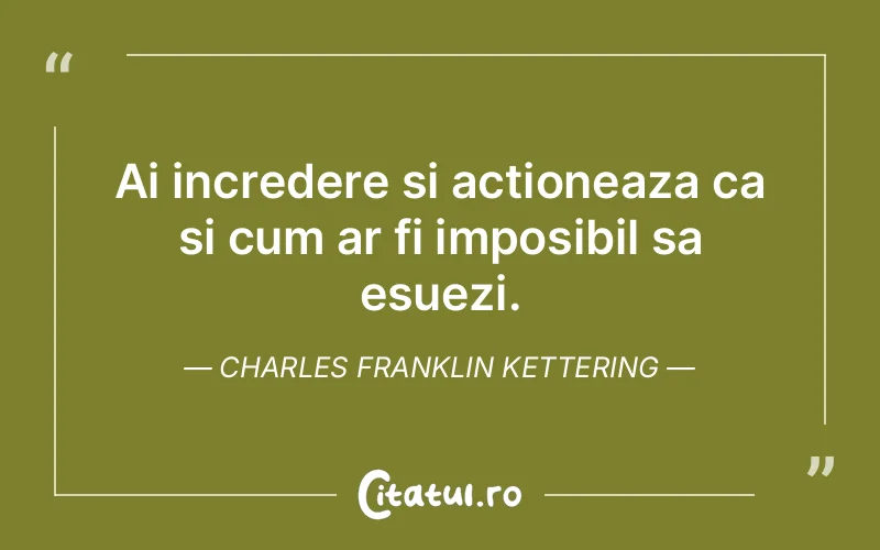 Citat Charles Franklin Kettering - citate viata