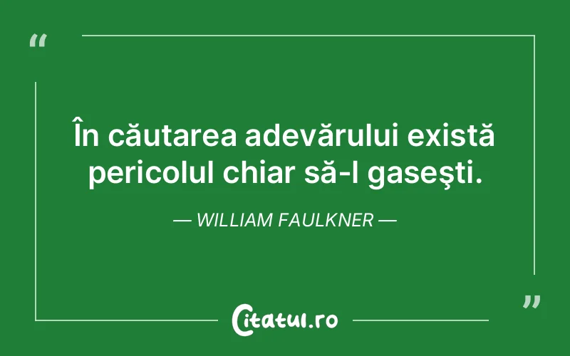 Citat William Faulkner - citate viata
