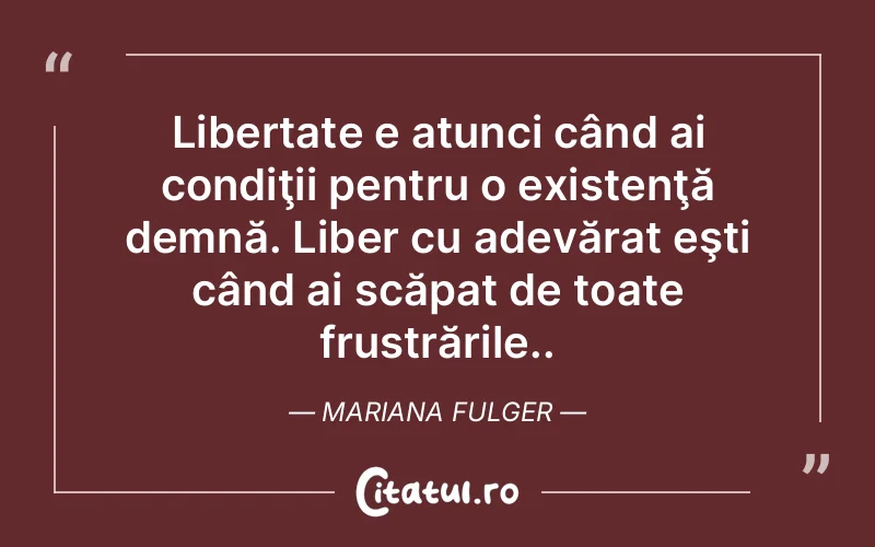 Citat Mariana Fulger - citate viata
