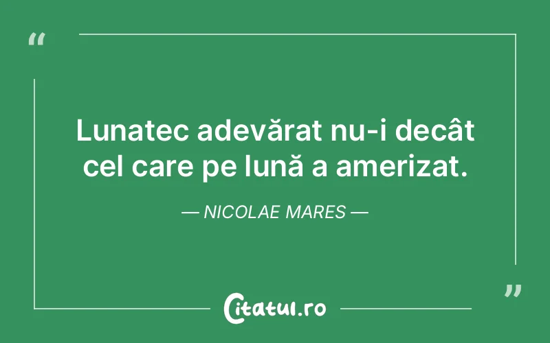 Citat Nicolae Mares - citate viata