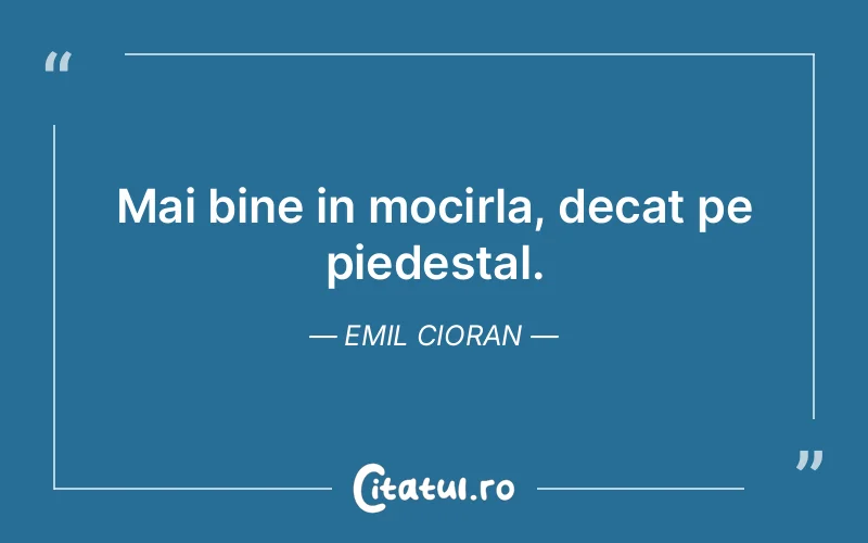 Citat Emil Cioran - citate viata