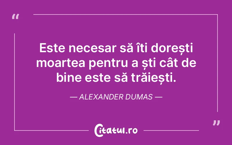 Citat Alexander Dumas - citate viata