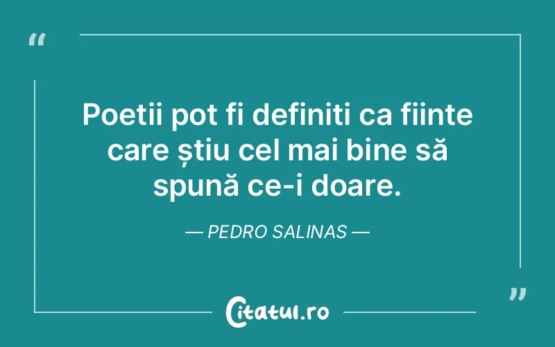 Citat Pedro Salinas - citate viata