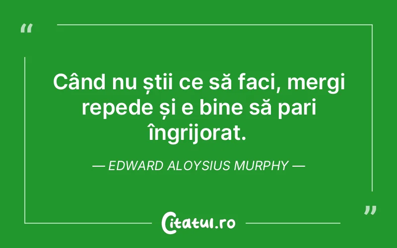Citat Edward Aloysius Murphy - citate viata