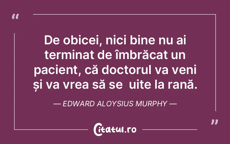 Citat Edward Aloysius Murphy - citate viata