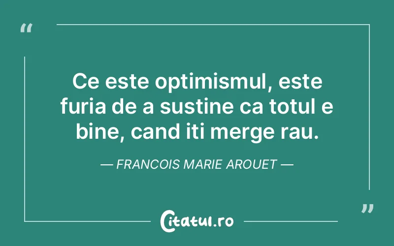 Citat Francois Marie Arouet - citate viata