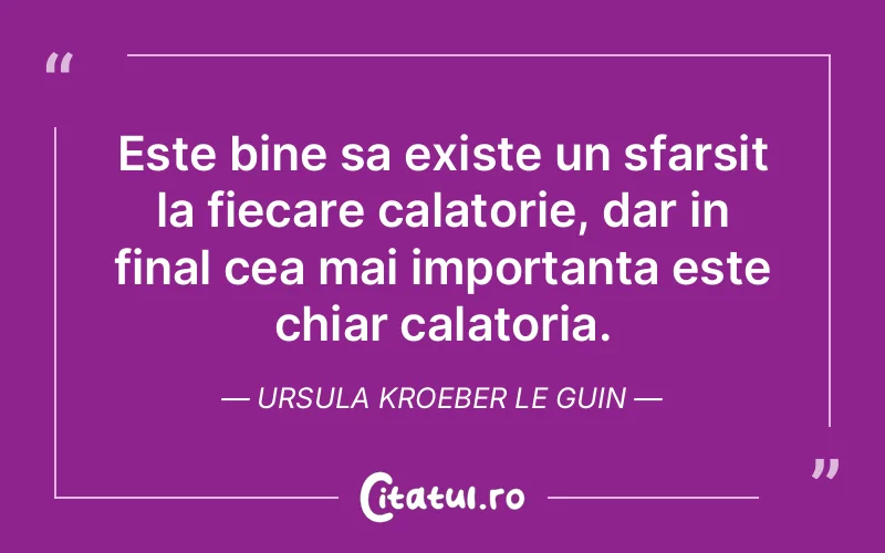 Citat Ursula Kroeber Le Guin - citate viata
