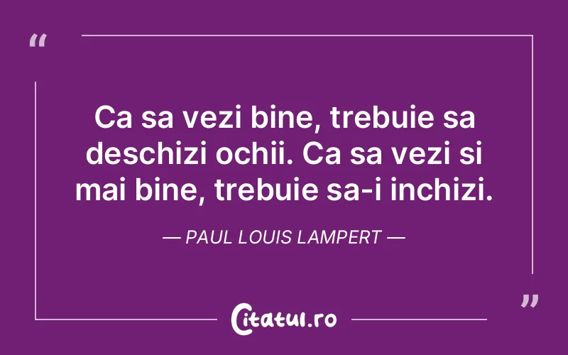 Citat Paul Louis Lampert - citate viata