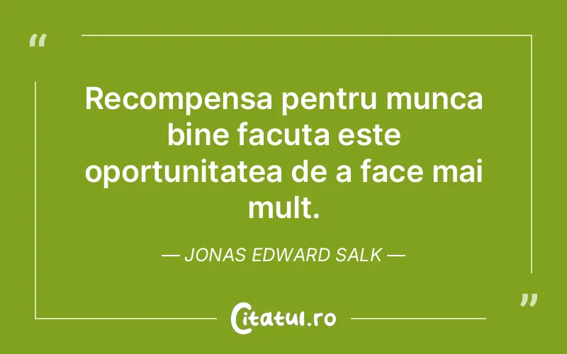 Citat Jonas Edward Salk - citate viata