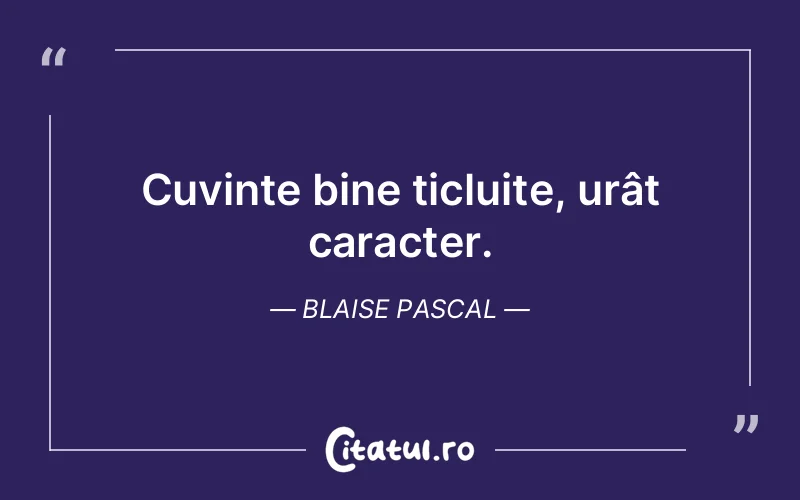 Citat Blaise Pascal - citate viata