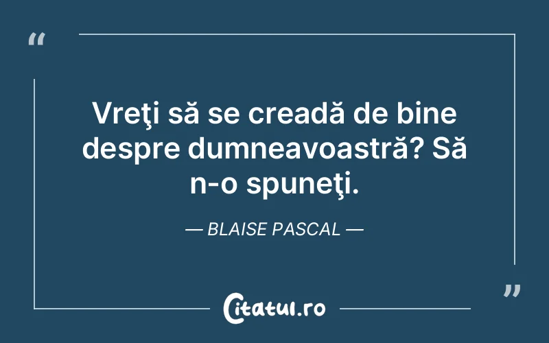 Citat Blaise Pascal - citate viata