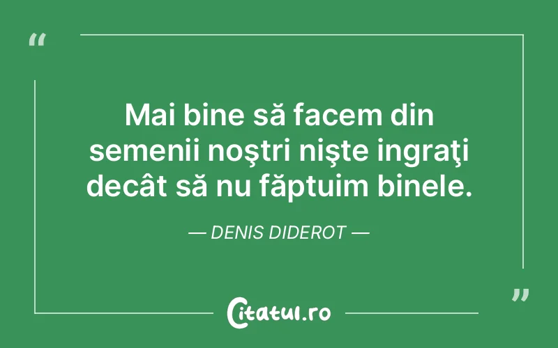 Citat Denis Diderot - citate viata