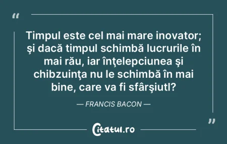 Căci suntem ca trunchiurile de copaci �...