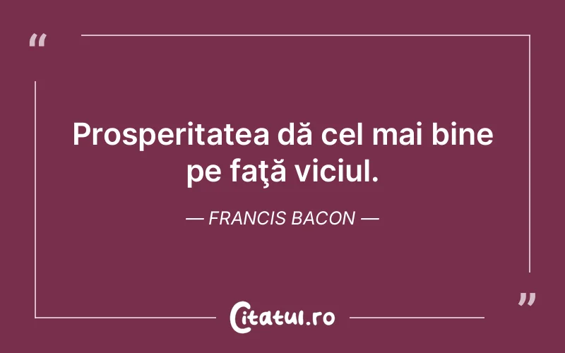 Citat Francis Bacon - citate viata